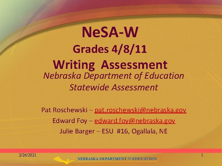 Ne. SA-W Grades 4/8/11 Writing Assessment Nebraska Department of Education Statewide Assessment Pat Roschewski