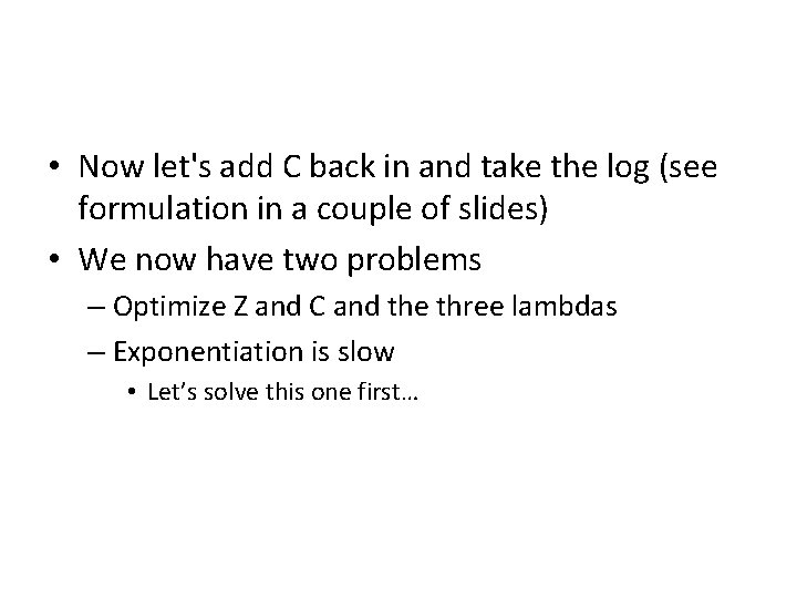  • Now let's add C back in and take the log (see formulation