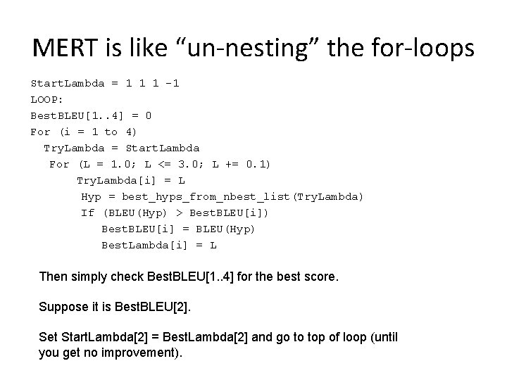 MERT is like “un-nesting” the for-loops Start. Lambda = 1 1 1 -1 LOOP: