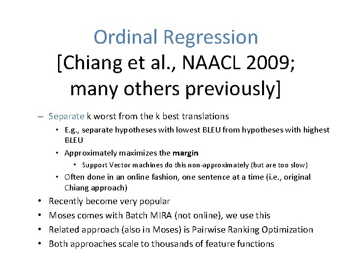 Ordinal Regression [Chiang et al. , NAACL 2009; many others previously] – Separate k