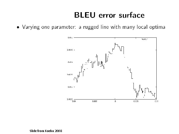 Slide from Koehn 2008 