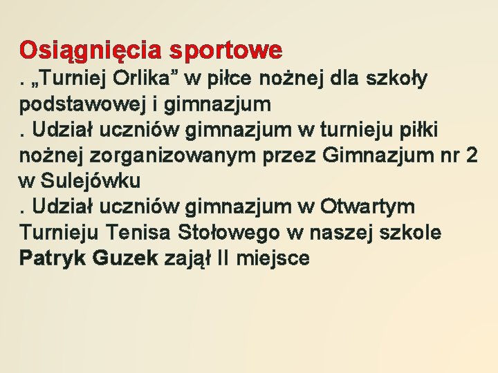 Osiągnięcia sportowe. „Turniej Orlika” w piłce nożnej dla szkoły podstawowej i gimnazjum. Udział uczniów