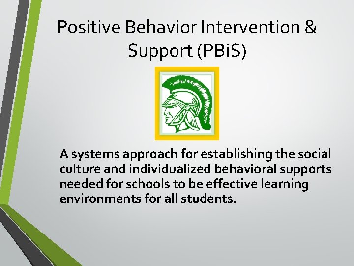 Positive Behavior Intervention & Support (PBi. S) A systems approach for establishing the social Positive Behavior Intervention & Support (PBi. S) A systems approach for establishing the social