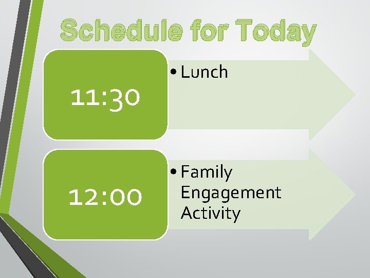 Schedule for Today 11: 30 12: 00 • Lunch • Family Engagement Activity Schedule for Today 11: 30 12: 00 • Lunch • Family Engagement Activity