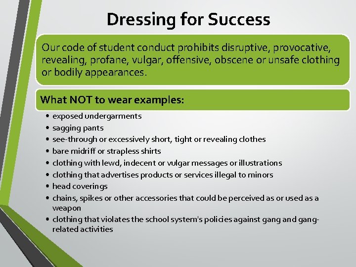 Dressing for Success Our code of student conduct prohibits disruptive, provocative, revealing, profane, vulgar, Dressing for Success Our code of student conduct prohibits disruptive, provocative, revealing, profane, vulgar,