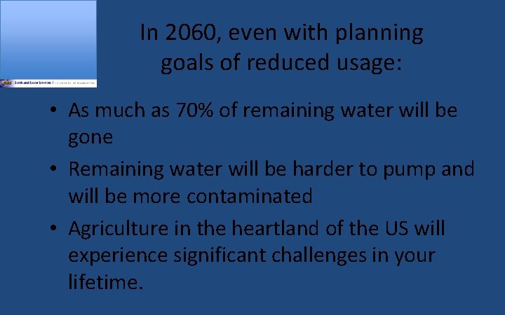 In 2060, even with planning goals of reduced usage: • As much as 70%