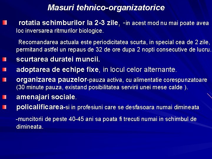 Masuri tehnico-organizatorice rotatia schimburilor la 2 -3 zile, -in acest mod nu mai poate Masuri tehnico-organizatorice rotatia schimburilor la 2 -3 zile, -in acest mod nu mai poate