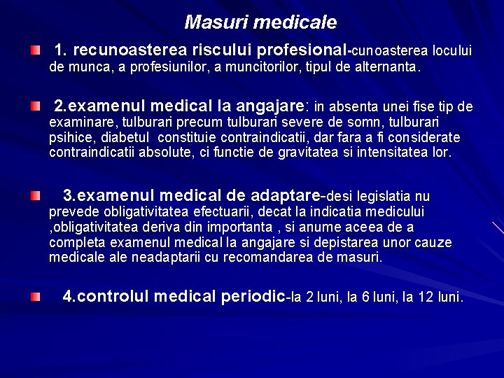 Masuri medicale 1. recunoasterea riscului profesional-cunoasterea locului de munca, a profesiunilor, a muncitorilor, tipul