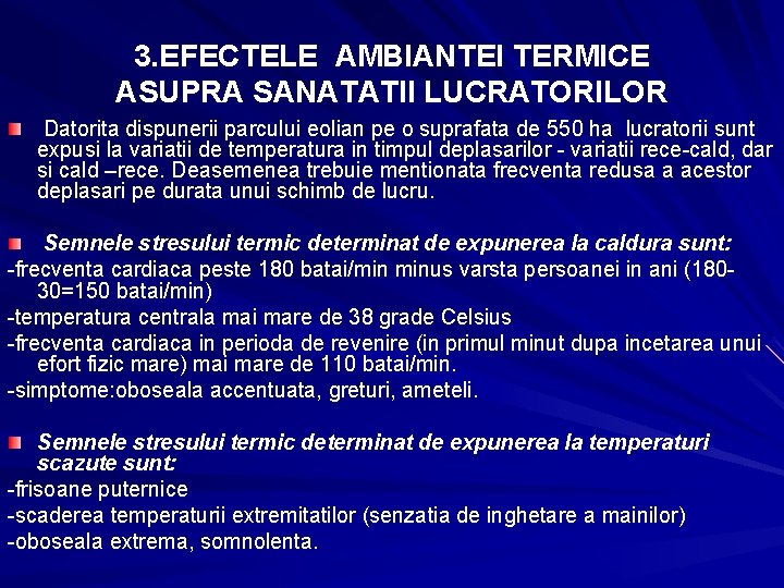 3. EFECTELE AMBIANTEI TERMICE ASUPRA SANATATII LUCRATORILOR Datorita dispunerii parcului eolian pe o suprafata