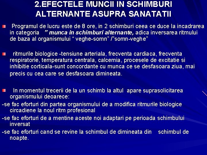 2. EFECTELE MUNCII IN SCHIMBURI ALTERNANTE ASUPRA SANATATII Programul de lucru este de 8