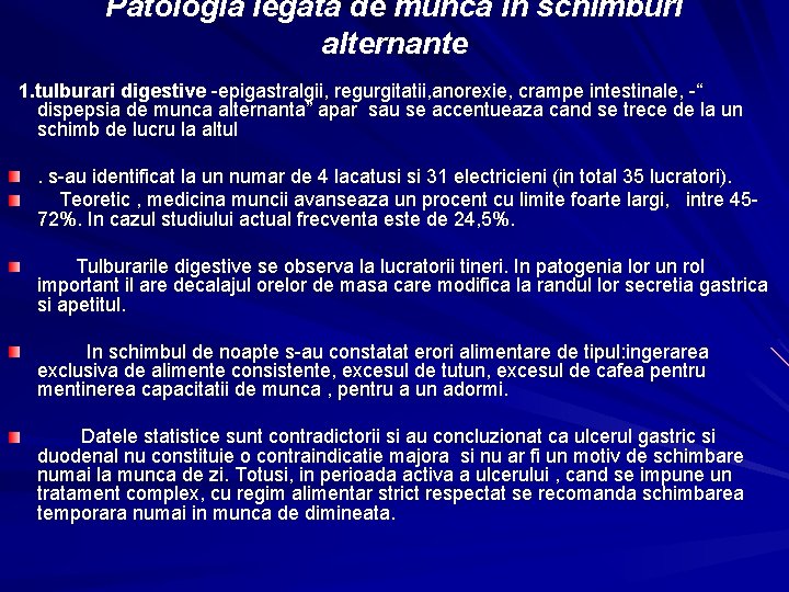 Patologia legata de munca in schimburi alternante 1. tulburari digestive -epigastralgii, regurgitatii, anorexie, crampe