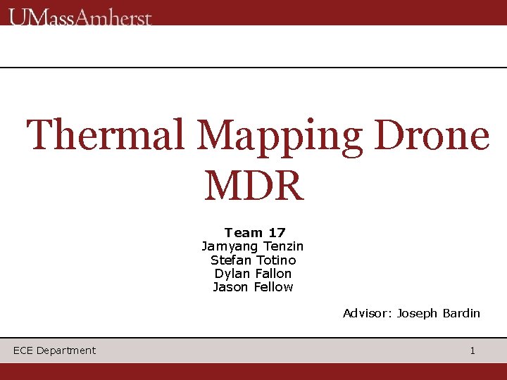 Thermal Mapping Drone MDR Team 17 Jamyang Tenzin Stefan Totino Dylan Fallon Jason Fellow Thermal Mapping Drone MDR Team 17 Jamyang Tenzin Stefan Totino Dylan Fallon Jason Fellow