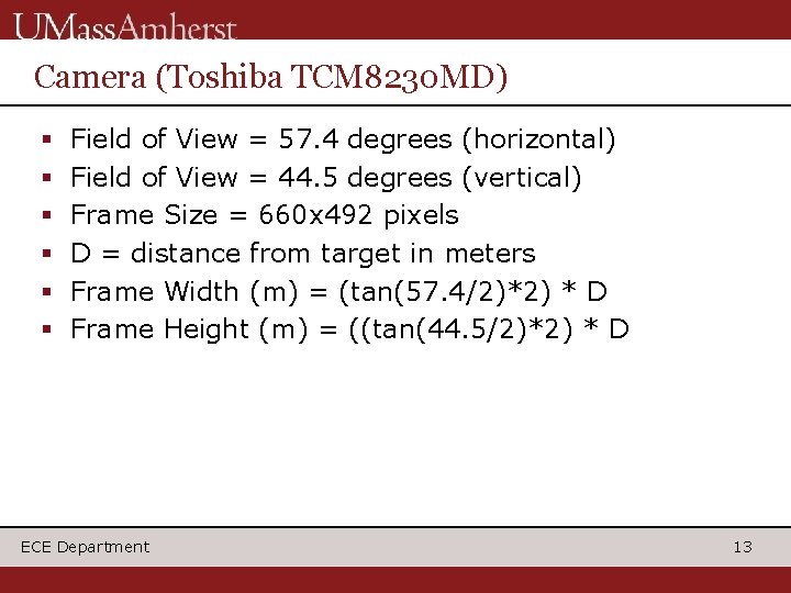 Camera (Toshiba TCM 8230 MD) Field of View = 57. 4 degrees (horizontal) Field Camera (Toshiba TCM 8230 MD) Field of View = 57. 4 degrees (horizontal) Field