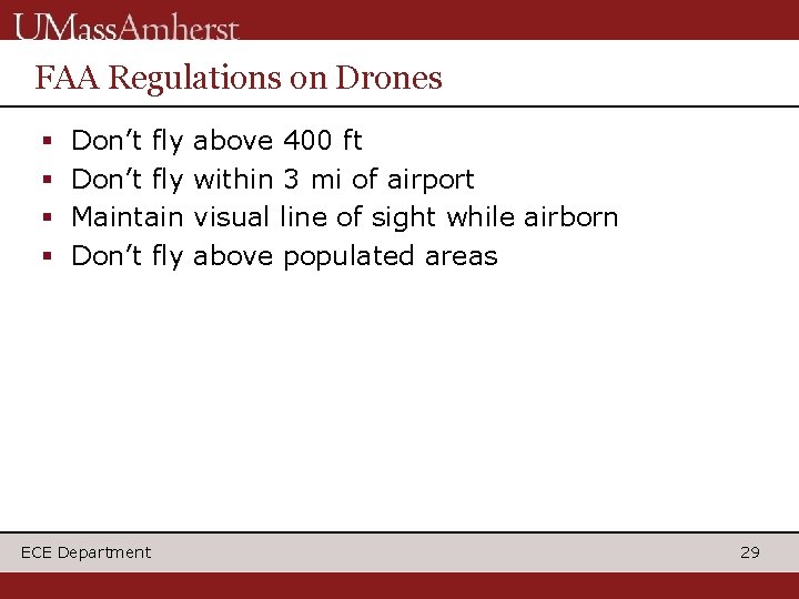 FAA Regulations on Drones Don’t fly Maintain Don’t fly ECE Department above 400 ft FAA Regulations on Drones Don’t fly Maintain Don’t fly ECE Department above 400 ft