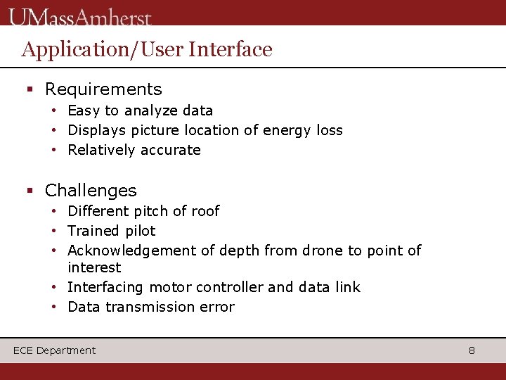 Application/User Interface Requirements • Easy to analyze data • Displays picture location of energy Application/User Interface Requirements • Easy to analyze data • Displays picture location of energy