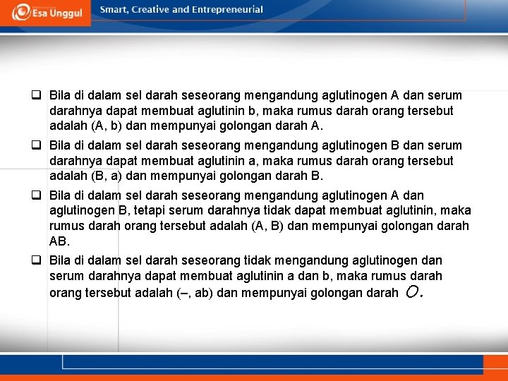 q Bila di dalam sel darah seseorang mengandung aglutinogen A dan serum darahnya dapat