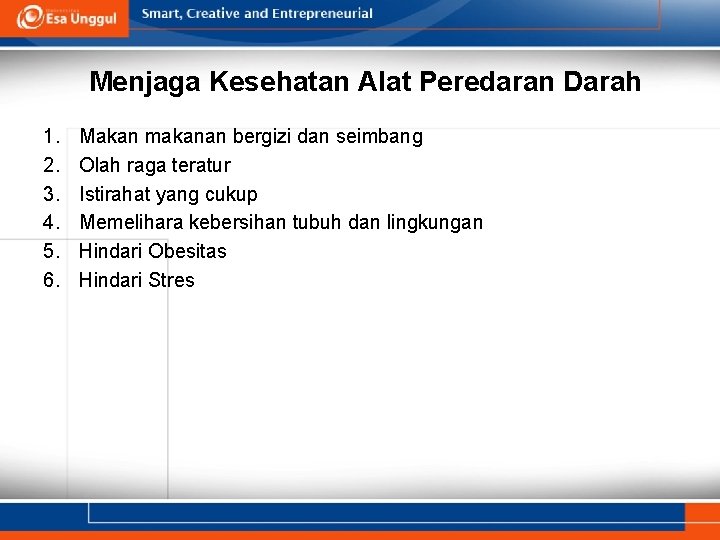 Menjaga Kesehatan Alat Peredaran Darah 1. 2. 3. 4. 5. 6. Makan makanan bergizi