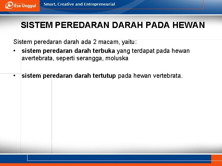 SISTEM PEREDARAN DARAH PADA HEWAN Sistem peredaran darah ada 2 macam, yaitu: • sistem