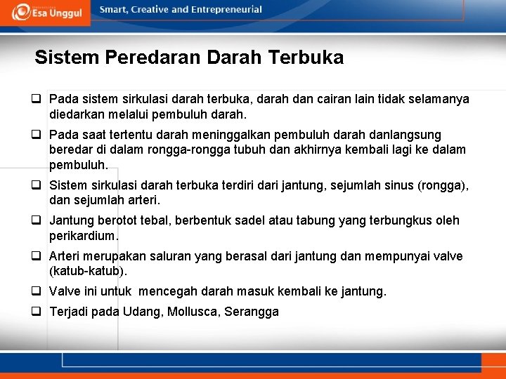 Sistem Peredaran Darah Terbuka q Pada sistem sirkulasi darah terbuka, darah dan cairan lain