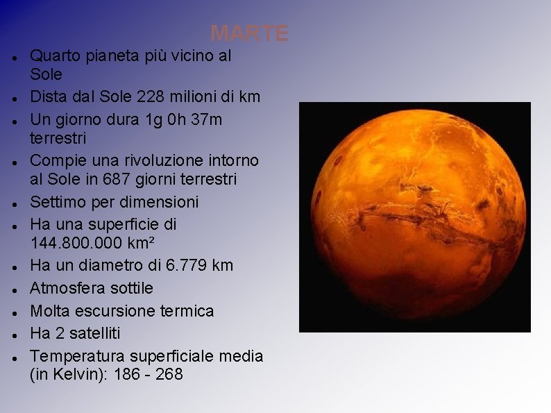 MARTE Quarto pianeta più vicino al Sole Dista dal Sole 228 milioni di km MARTE Quarto pianeta più vicino al Sole Dista dal Sole 228 milioni di km