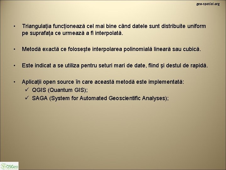 geo-spatial. org • Triangulaţia funcţionează cel mai bine când datele sunt distribuite uniform pe