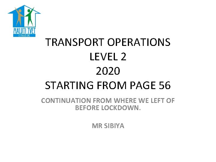 TRANSPORT OPERATIONS LEVEL 2 2020 STARTING FROM PAGE 56 CONTINUATION FROM WHERE WE LEFT