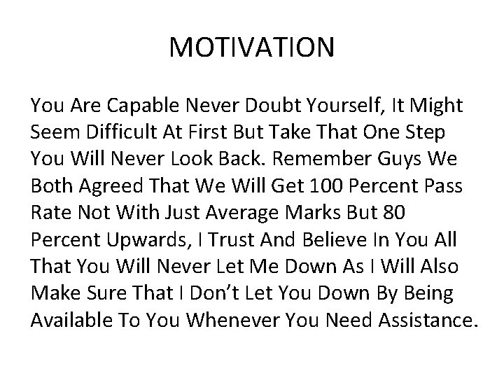 MOTIVATION You Are Capable Never Doubt Yourself, It Might Seem Difficult At First But