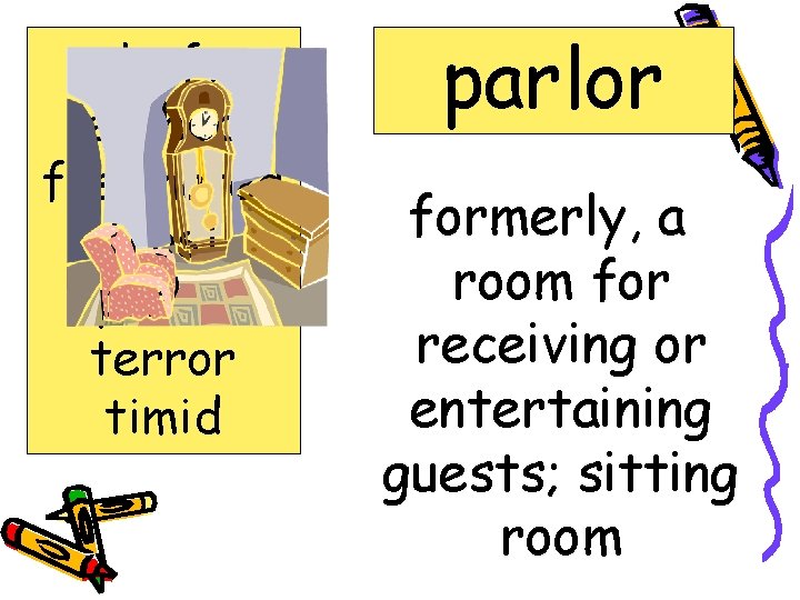 draft etched fascinated frost parlor terror timid parlor formerly, a room for receiving or