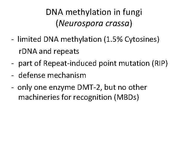 DNA methylation in fungi (Neurospora crassa) - limited DNA methylation (1. 5% Cytosines) r.