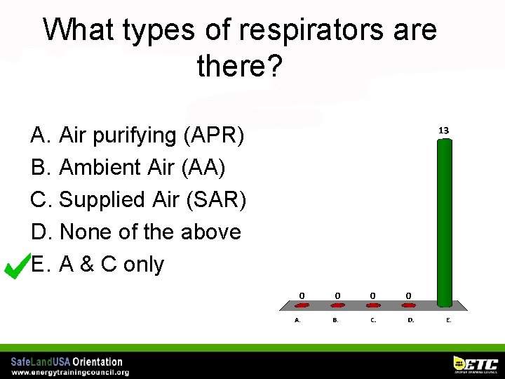 What types of respirators are there? A. Air purifying (APR) B. Ambient Air (AA)