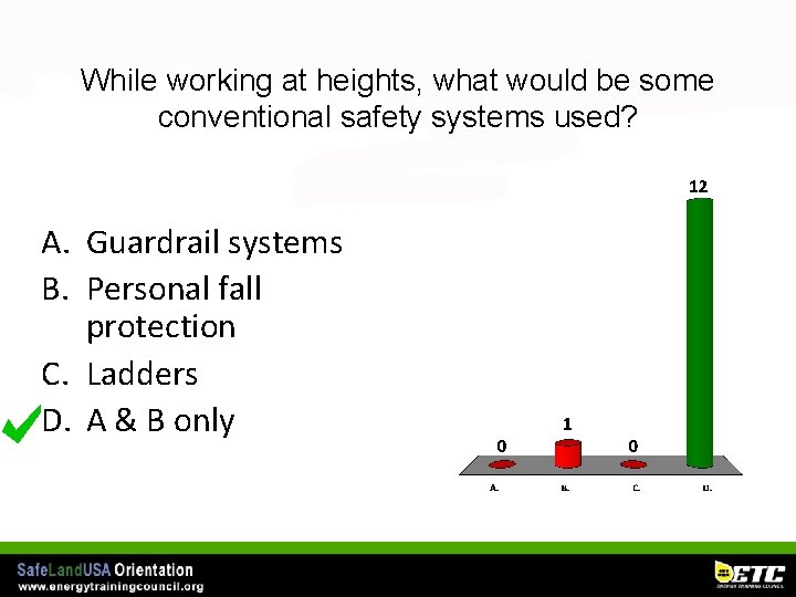 While working at heights, what would be some conventional safety systems used? A. Guardrail