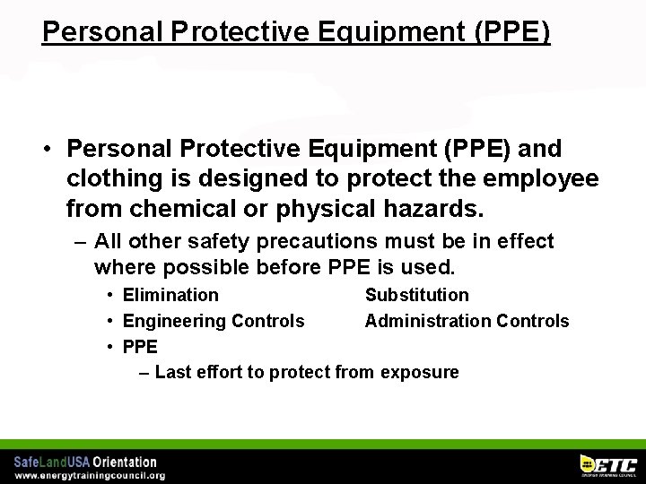 Personal Protective Equipment (PPE) • Personal Protective Equipment (PPE) and clothing is designed to