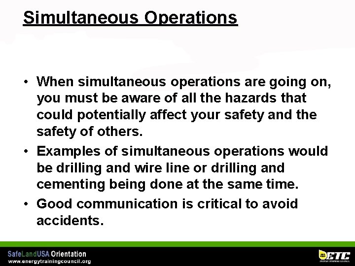 Simultaneous Operations • When simultaneous operations are going on, you must be aware of