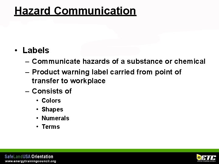 Hazard Communication • Labels – Communicate hazards of a substance or chemical – Product