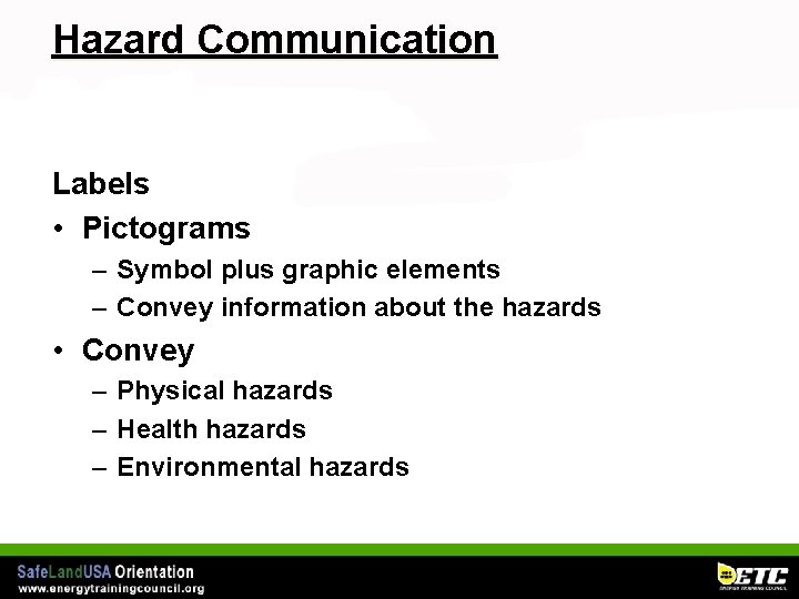 Hazard Communication Labels • Pictograms – Symbol plus graphic elements – Convey information about