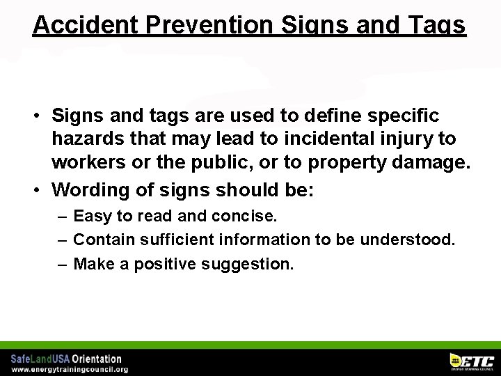 Accident Prevention Signs and Tags • Signs and tags are used to define specific