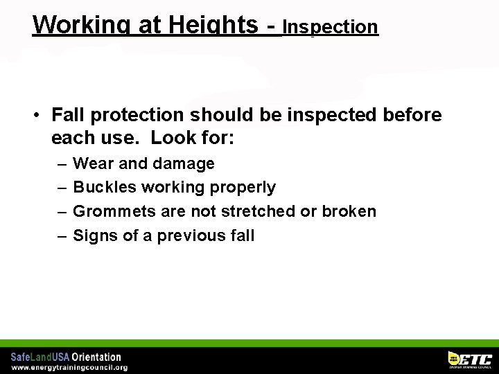 Working at Heights - Inspection • Fall protection should be inspected before each use.