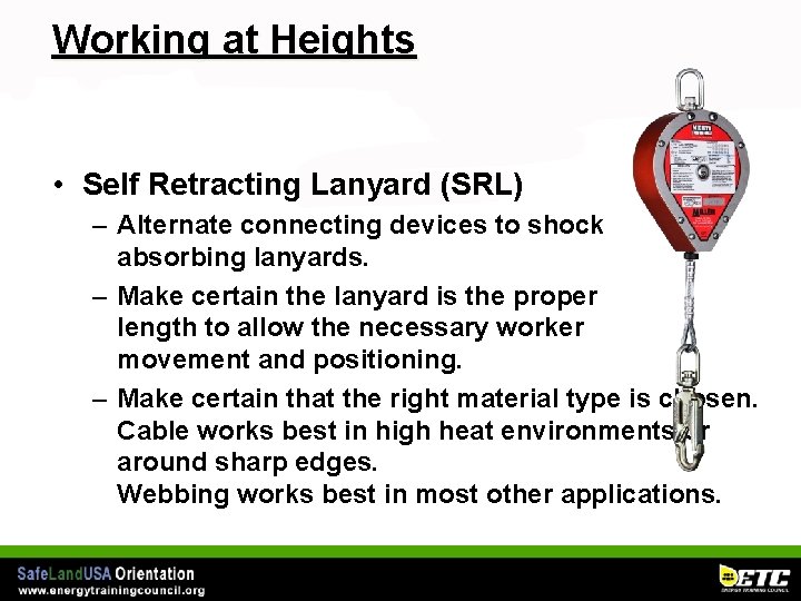 Working at Heights • Self Retracting Lanyard (SRL) – Alternate connecting devices to shock