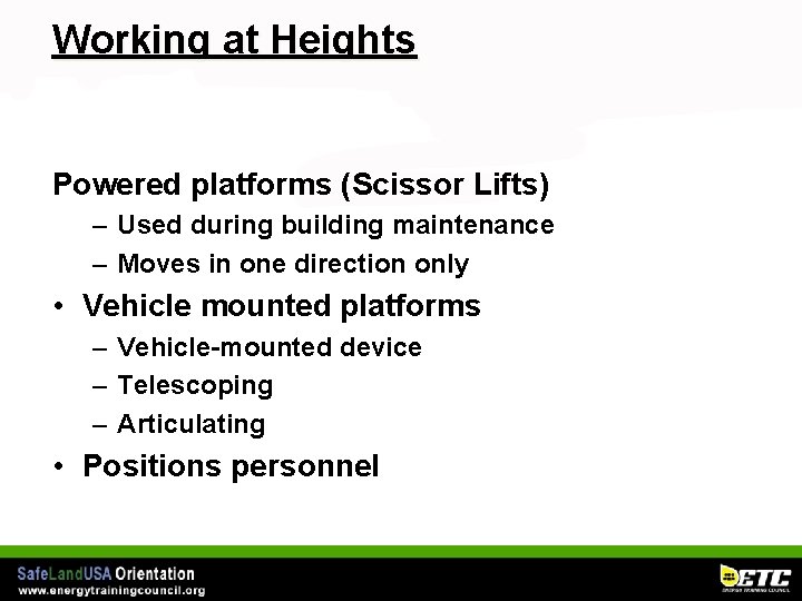 Working at Heights Powered platforms (Scissor Lifts) – Used during building maintenance – Moves