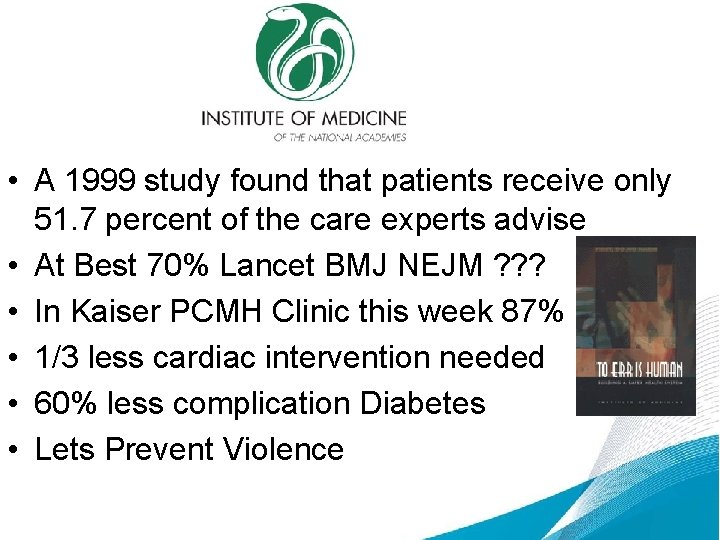  • A 1999 study found that patients receive only 51. 7 percent of