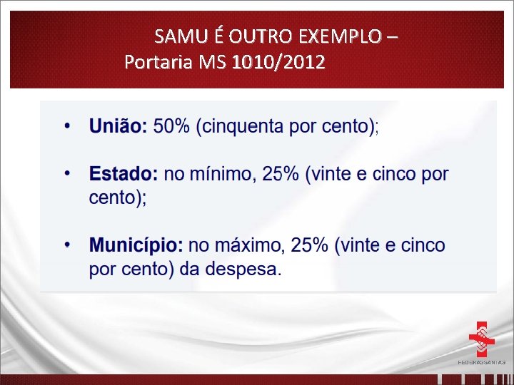 SAMU É OUTRO EXEMPLO – Portaria MS 1010/2012 