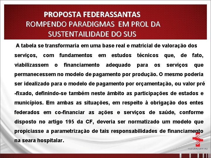 PROPOSTA FEDERASSANTAS ROMPENDO PARADIGMAS EM PROL DA SUSTENTAILIDADE DO SUS A tabela se transformaria