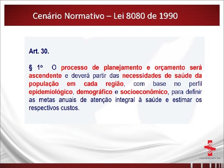 Cenário Normativo – Lei 8080 de 1990 