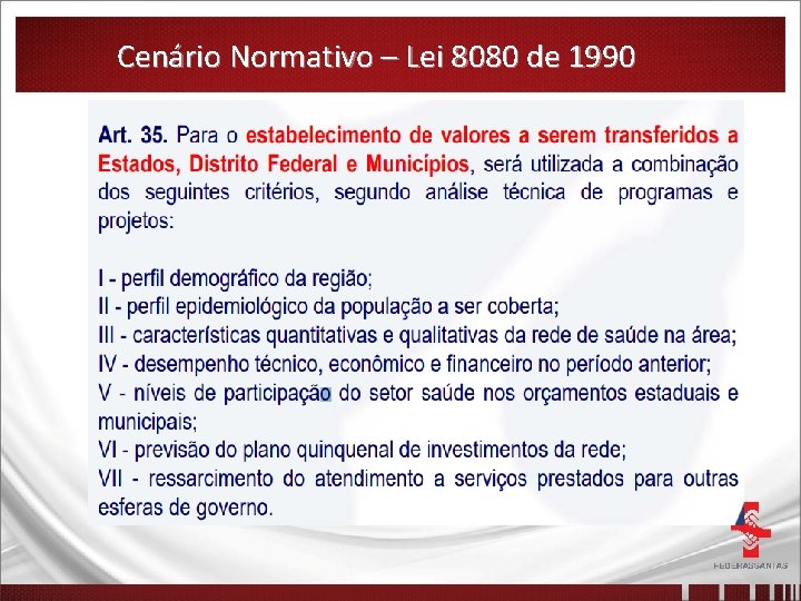 Cenário Normativo – Lei 8080 de 1990 