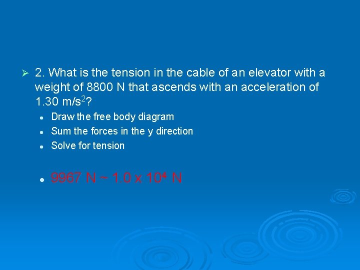 Ø 2. What is the tension in the cable of an elevator with a