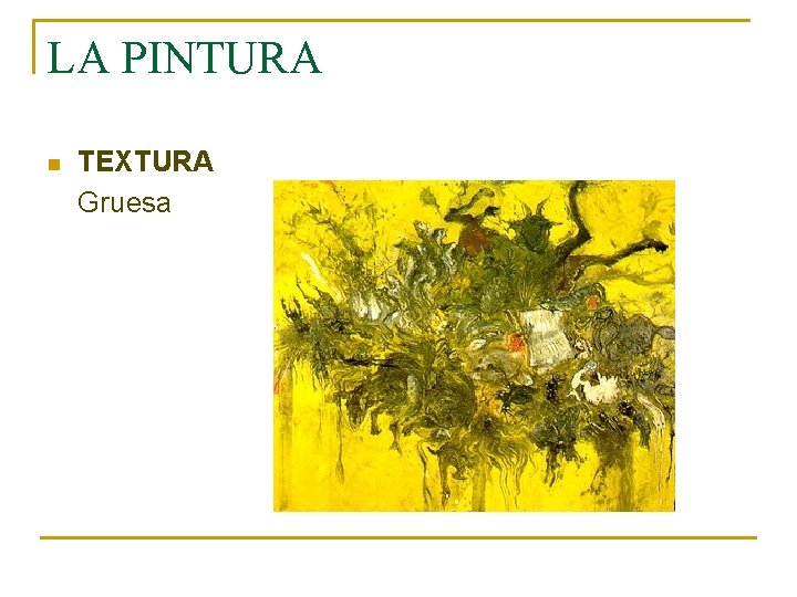 LA PINTURA n TEXTURA Gruesa 