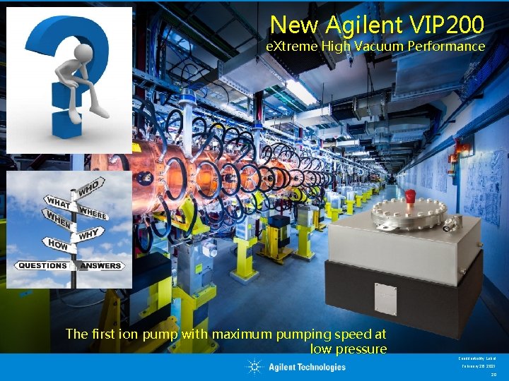New Agilent VIP 200 e. Xtreme High Vacuum Performance The first ion pump with