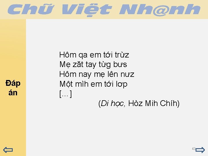 Đáp án Hôm qa em tới trừz Mẹ zăt tay từg bưs Hôm nay