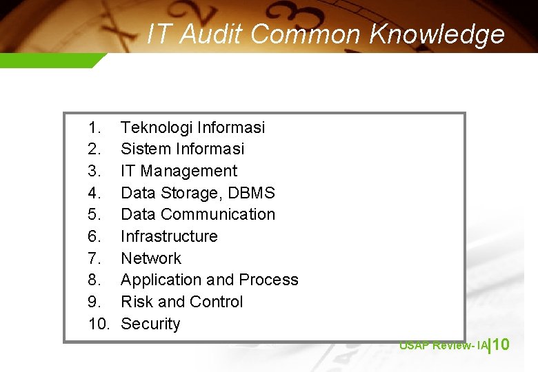 IT Audit Common Knowledge 1. 2. 3. 4. 5. 6. 7. 8. 9. 10.