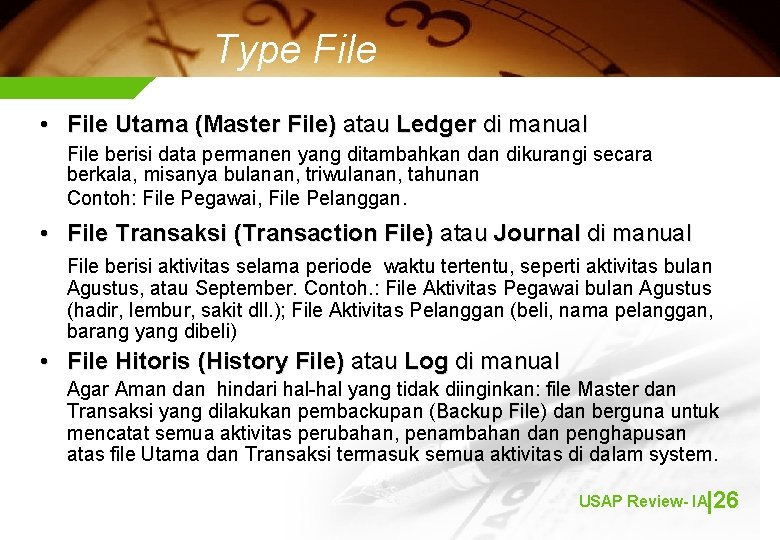 Type File • File Utama (Master File) atau Ledger di manual File berisi data